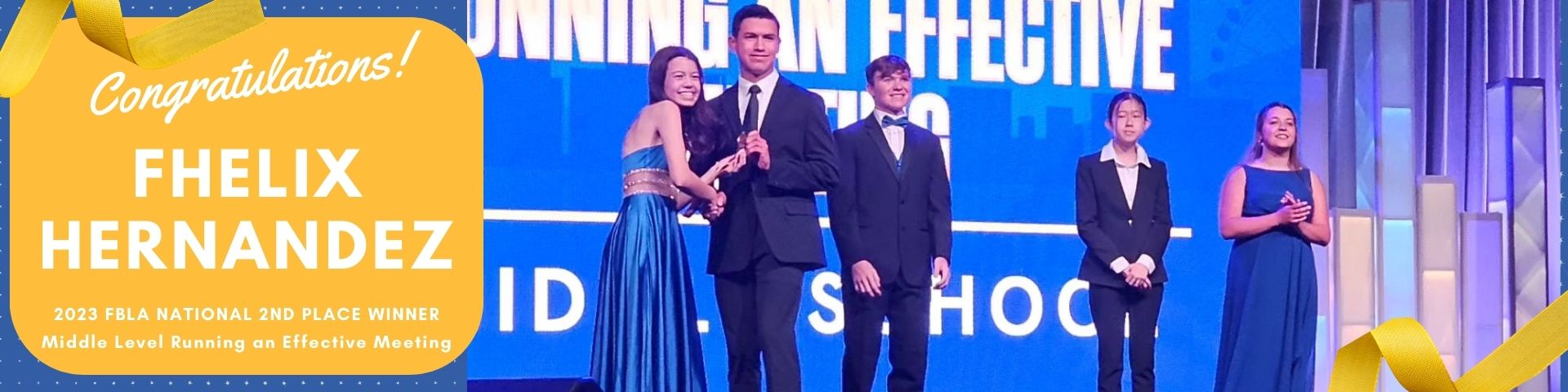 Congratulations Fhelix Hernandez FBLA National 2nd Place Winner Running an Effective Business Meeting