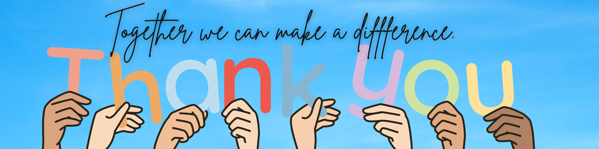 Thank You! Together We Can Make a Difference.