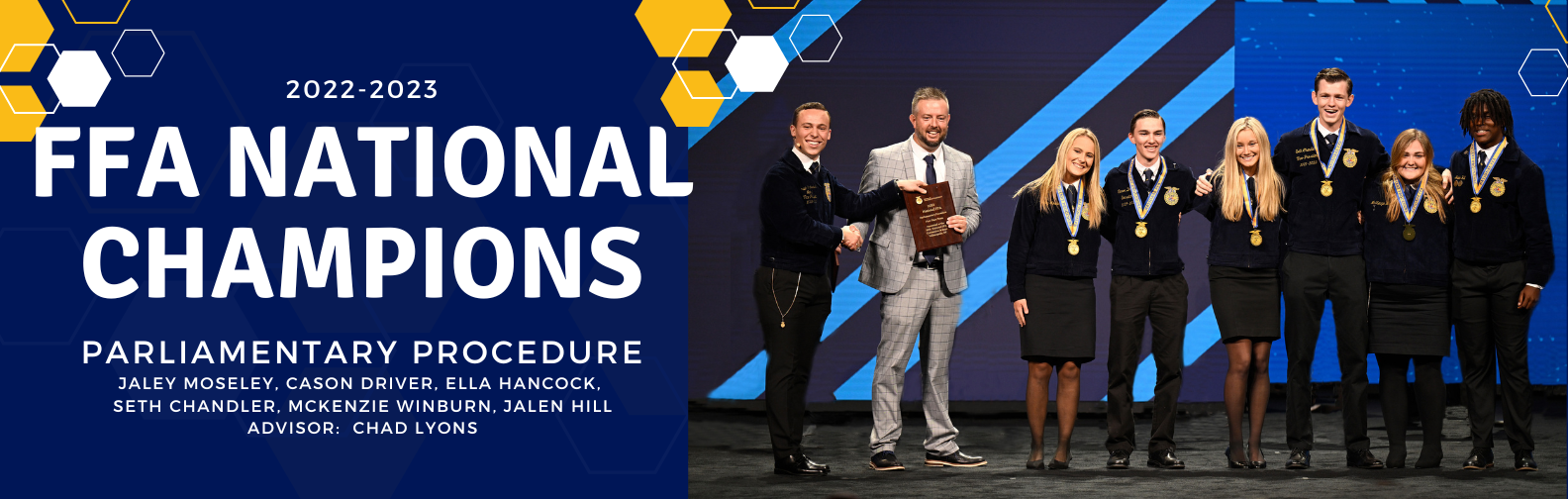 2022-2023 FFA National Champions Parliamentary Procedure Jaley Moseley, Cason Driver, Ella Hancock, Seth Chandler, McKenzie Winburn, Jalen Hill.  Advisor:  Chad Lyons